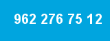 962 276 75 12